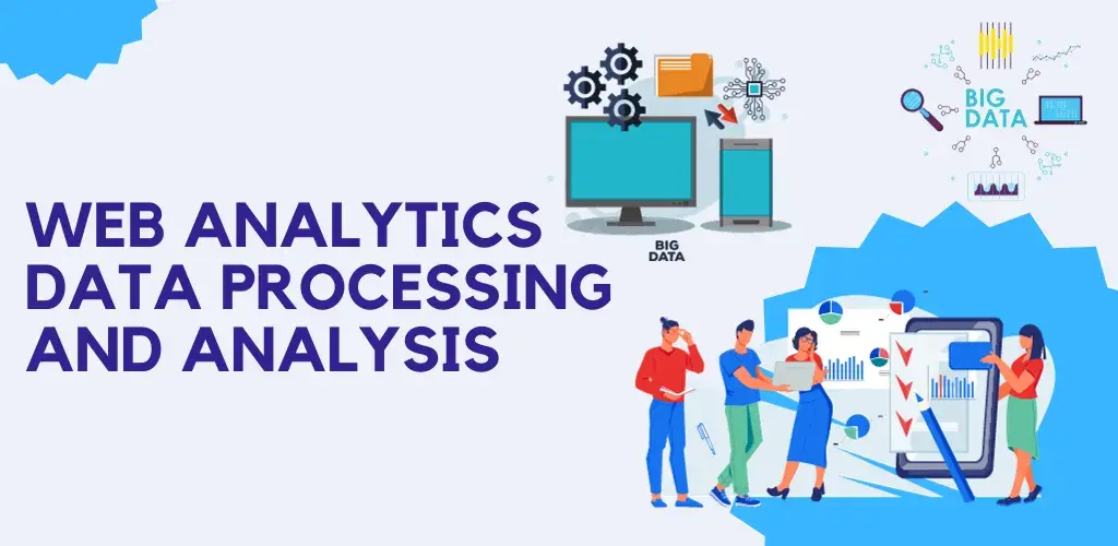 Web Analytics Data Processing and Analysis