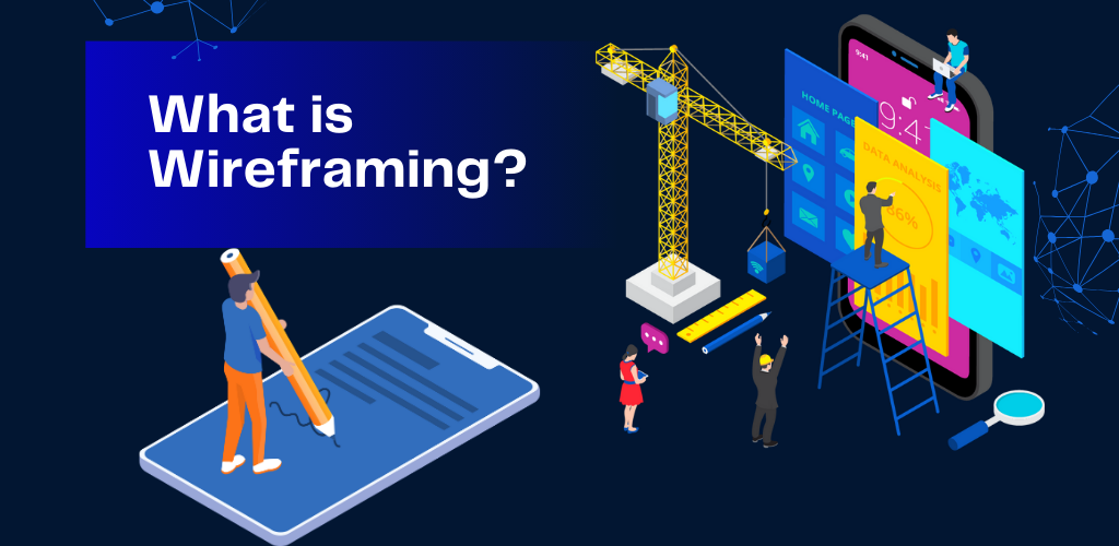 What is Wireframing?