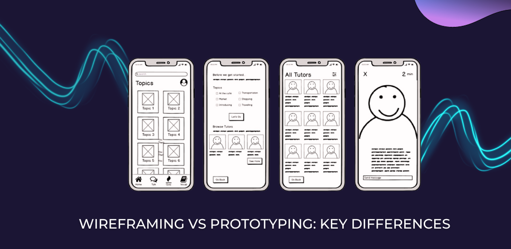 Wireframing vs Prototyping: Key Differences